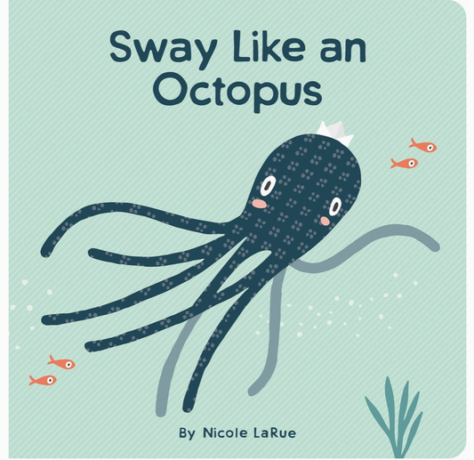 Sway Like An Octopus