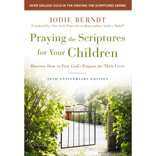 Praying The Scriptures For Your Children Anniversary